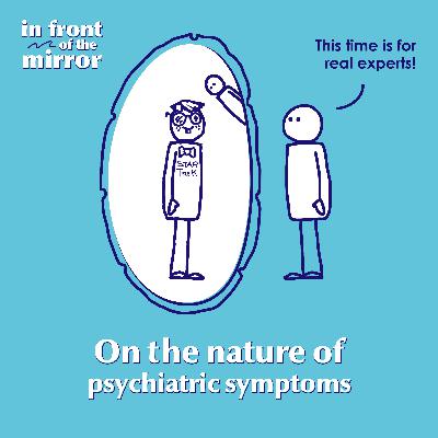 On the nature of psychiatric symptoms On the nature of psychiatric symptoms