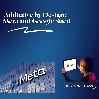 Ep. 41: Meta & Google Sued Over Addictive Social Media Design