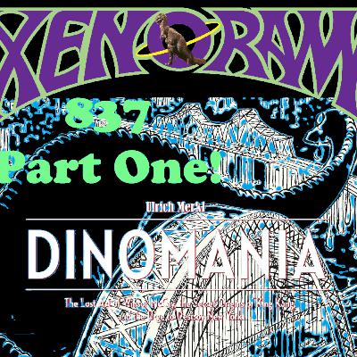 837. Dinomania is running wild! Part One