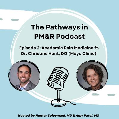 2. Academic Pain Medicine ft. Dr. Christine Hunt, DO (Mayo Clinic) 2. Academic Pain Medicine ft. Dr. Christine Hunt, DO (Mayo Clinic)