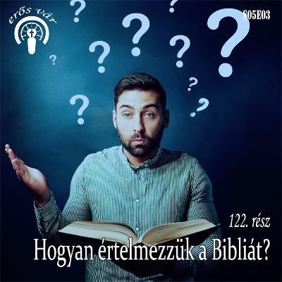122. Hogyan értelmezzük a Bibliát?