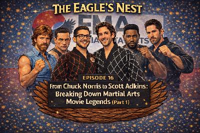 The Eagle's Nest Episode 16: From Chuck Norris to Scott Adkins: Breaking Down Martial Arts Movie Legends (Part 1) The Eagle's Nest Episode 16: From Chuck Norris to Scott Adkins: Breaking Down Martial Arts Movie Legends (Part 1)
