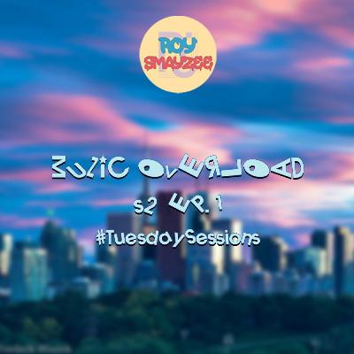 TUESDAY SESSIONS PRESENTS: MUZIC OVERLOAD- May 4, 2021 TUESDAY SESSIONS PRESENTS: MUZIC OVERLOAD- May 4, 2021