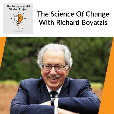 The Science Of Change With Richard Boyatzis The Science Of Change With Richard Boyatzis