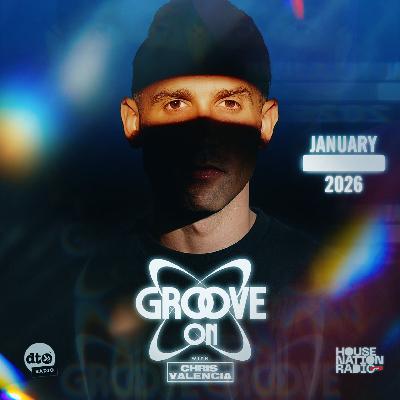 Groove On With Chris Valencia - January 2026