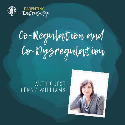 048 - Co-Regulation and Co-Dysregulation - With Penny Williams 048 - Co-Regulation and Co-Dysregulation - With Penny Williams