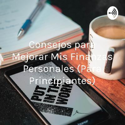 Consejos para mejorar mis finanzas