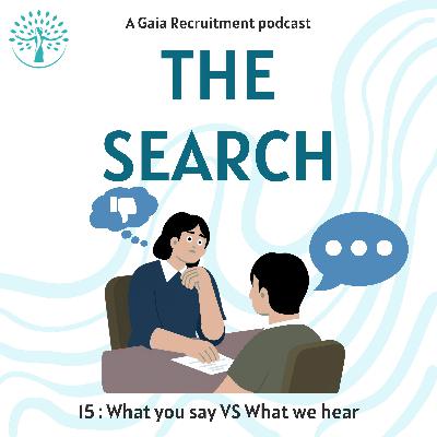 15 : What you say VS What we hear 15 : What you say VS What we hear