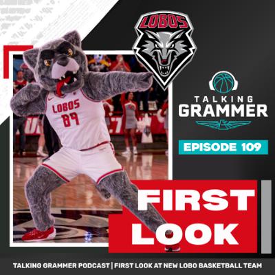 Ep 109: First look at the new Lobo basketball team (TG 06.18.25)