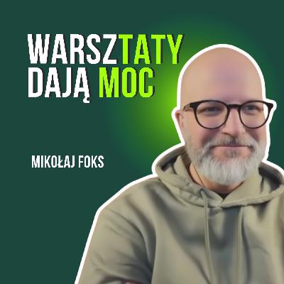 #10 Czy zawodu ojca da się nauczyć? Mikołaj Foks