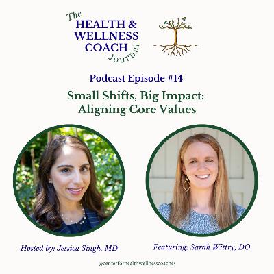 Small Shifts, Big Impact: Aligning Core Values with Dr. Sarah Wittry