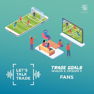 Trade Goals:  Fans (S5 – Ep5)