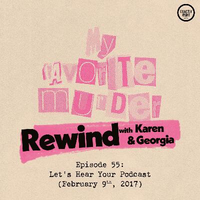 Rewind with Karen & Georgia - 55:  Let's Hear Your Podcast