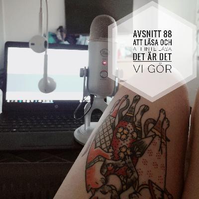 Att läsa och att inte läsa - det är det vi gör Att läsa och att inte läsa - det är det vi gör