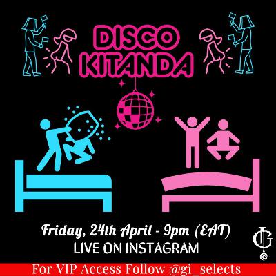 DJ GI Selects - DISCO KITANDA 004 (Friday, 24th April 2020)