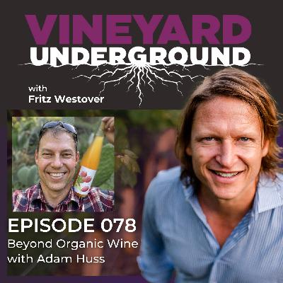 078: Beyond Organic Wine with Adam Huss