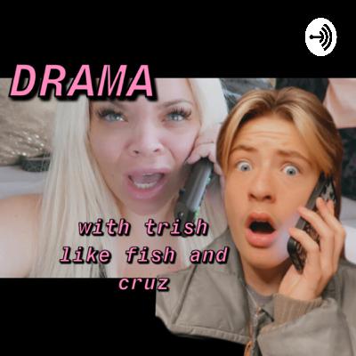 DRAMA with cruz and trish like fish (Trailer)