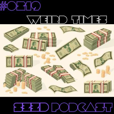 #0219 - Weird times #0219 - Weird times