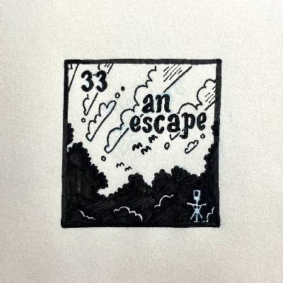 33: An Escape