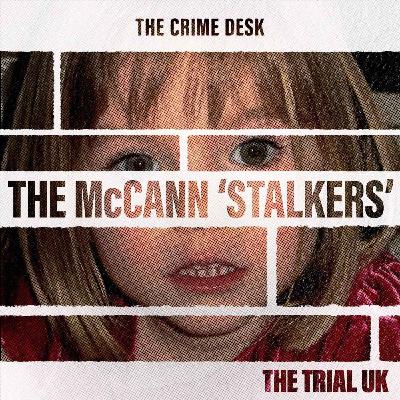 The McCann 'Stalkers' - The “relentless” stalking of Kate McCann