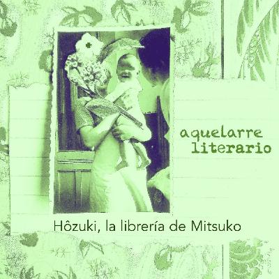 Aquelarre literario — Hôzuki, la librería de Mitsuko (3)