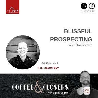 Coffee&Closers - Blissful Prospecting feat. Jason Bay