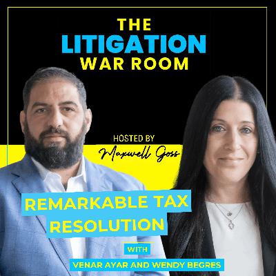 Remarkable Tax Resolution with Venar Ayar and Wendy Begres