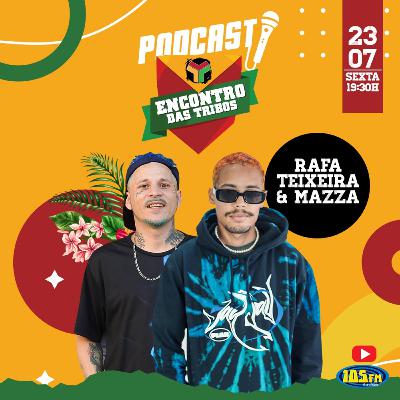 Mazza e Rafael Teixeira - PodCast EDT #10 Mazza e Rafael Teixeira - PodCast EDT #10