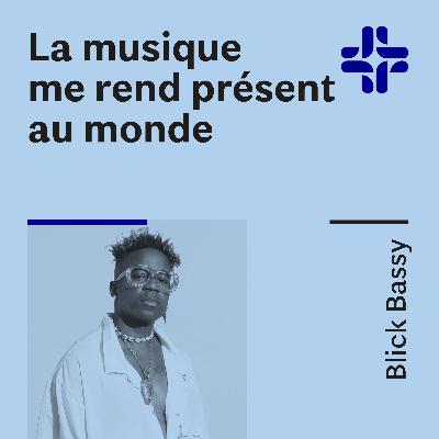 Blick Bassy - La musique me rend présent au monde