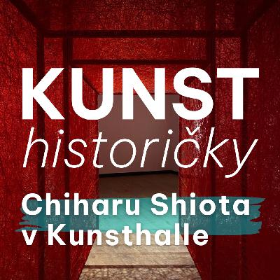 61: Instagramové lákadlo nebo kvalitní umění? Chiharu Shiota v Kunsthalle