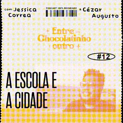Episódio 12: A escola e a cidade com Cézar Augusto Episódio 12: A escola e a cidade com Cézar Augusto