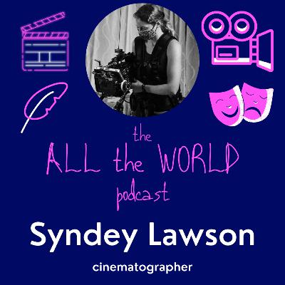 Sydney Lawson on Cinematography, Shot Selection, and Choosing a Camera