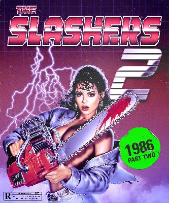 The Slashers 1986 Part Two The Slashers 1986 Part Two