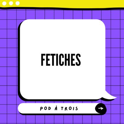 #4 - +18 ! Fetiches 🔥