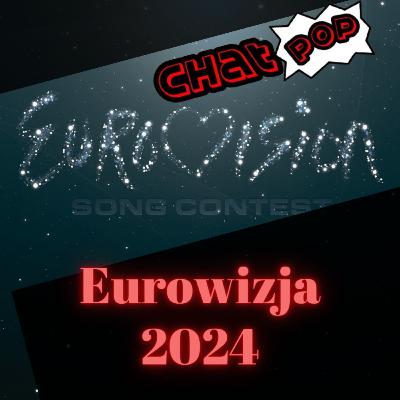ChatPOP odc.4: Eurowizja 2024