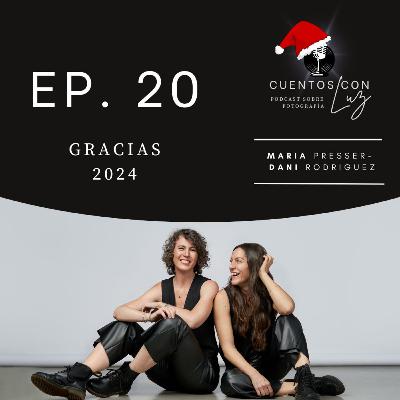 Ep. 20 Chau y Gracias 2024