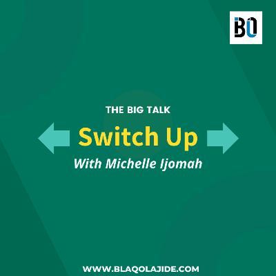 S02 Episode 9 - Switch Up With Michelle Ijomah