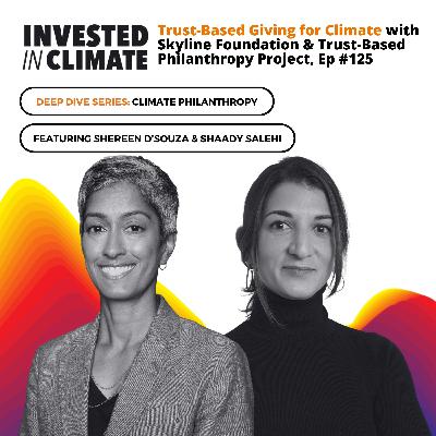 Trust-Based Giving for Climate with Skyline Foundation & Trust-Based Philanthropy Project, Ep #125 Trust-Based Giving for Climate with Skyline Foundation & Trust-Based Philanthropy Project, Ep #125