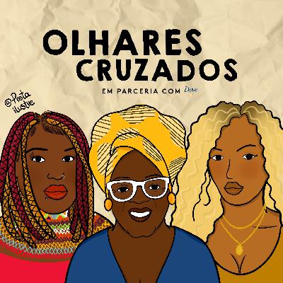 Olhares Cruzados: a conversa | Com Cris Mendonça, Kiara Felippe e Preta Rara Olhares Cruzados: a conversa | Com Cris Mendonça, Kiara Felippe e Preta Rara