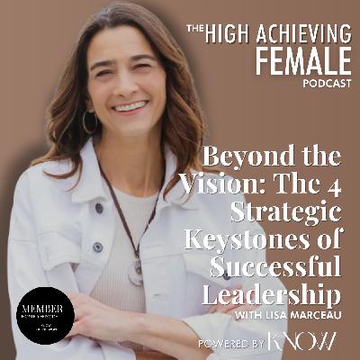 Beyond the Vision: The 4 Strategic Keystones of Successful Leadership