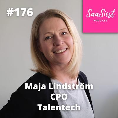 176. Maja Lindström, CPO, Talentech - Lessons learned from 8 acquisitions - The CPO perspective!