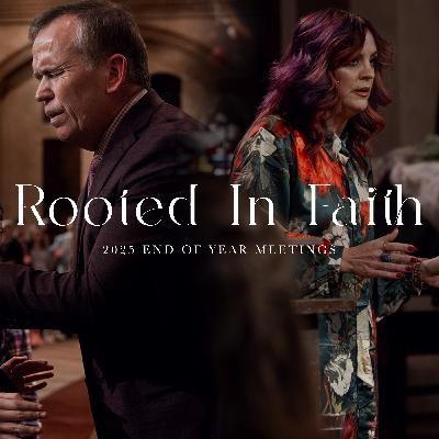 Rooted In Faith | 2025 End Of Year Meetings | Dr. Hattabaugh