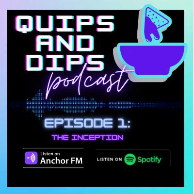 EPISODE ONE: The Inception
