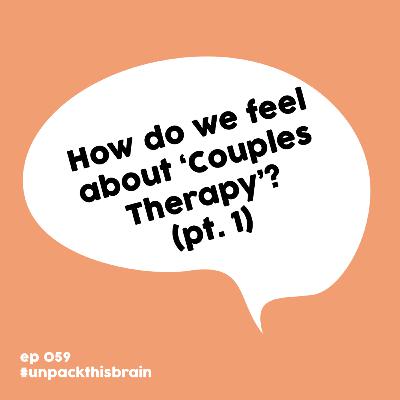 How do we feel about 'Couples Therapy'? (pt. 1) | Ep. 59