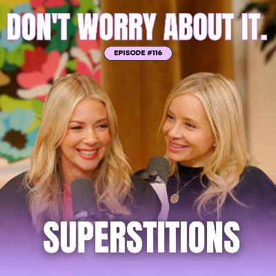 116: Don't Worry About Superstitions