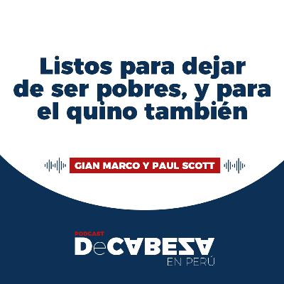 Listos para dejar de ser pobres y para el quino también