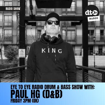 Eye To Eye Radio Featuring Paul HG (D&B) Eye To Eye Radio Featuring Paul HG (D&B)
