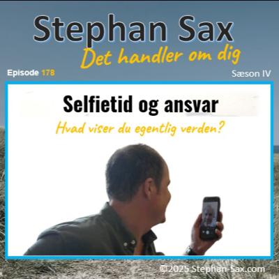 #178 Selfietid og ansvar – Hvad viser du egentlig verden? #178 Selfietid og ansvar – Hvad viser du egentlig verden?
