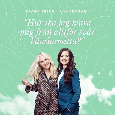 Fråga Freaud "Hur ska jag klara mig från alltför svår känslosmitta?"