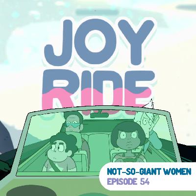 Episode 54: Joy Ride